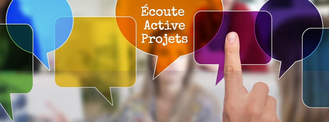 Écoute Active: Définition et Exemples en Équipe Projet